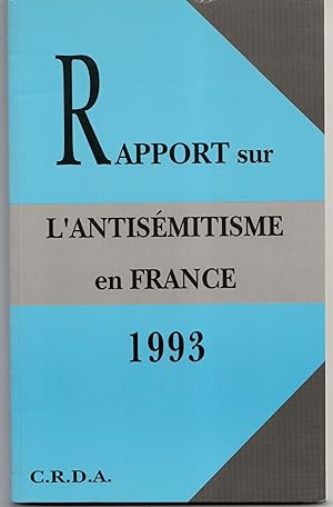Rapport sur l'antisémitisme en France. 1993