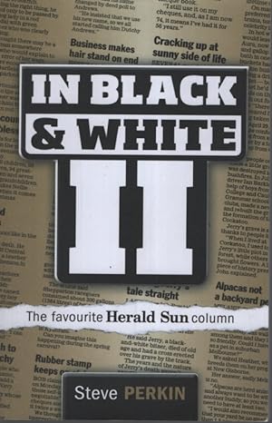 IN BLACK & WHITE II The Favourite Herald Sun Column