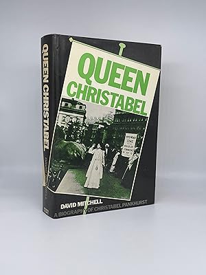 Queen Christabel: A biography of Christabel Pankhurst