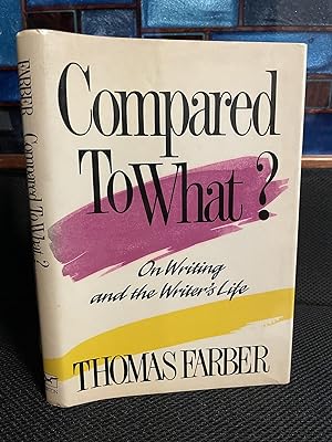 Compared to What On Writing and the Writer's Life