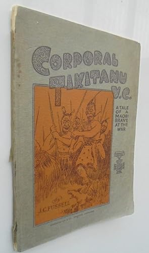 Corporal Tikitanu, V. C. - A Tale of a Maori Brave at War. (1918)