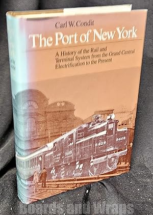The Port of New York A History of the Rail and Terminal System from the Grand Central Electrifica...
