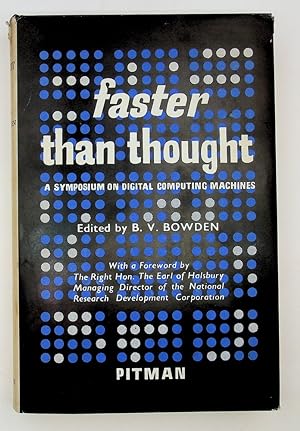 Faster than Thought : A Symposium on Digital Computing Machines