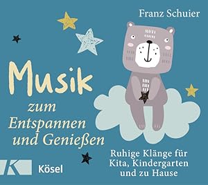Musik zum Entspannen und Genießen [Hörbuch/Audio-CD] Ruhige Klänge für Kita, Kindergarten und zu ...