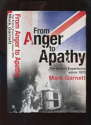 From Anger to Apathy, the British Experience Since 1975