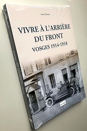 Vivre à l'arrière du front : Vosges 1914-1918