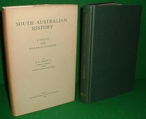SOUTH AUSTRALIAN HISTORY A SURVEY FOR RESEARCH STUDENTS (SIGNED COPY)
