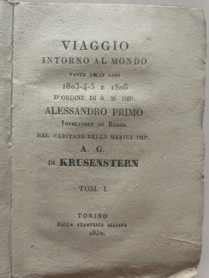 VIAGGIO intorno al MONDO fatto negli anni 1803-4-5 e 1806 d?ordine di S. M. IMP. Alessandro Primo...