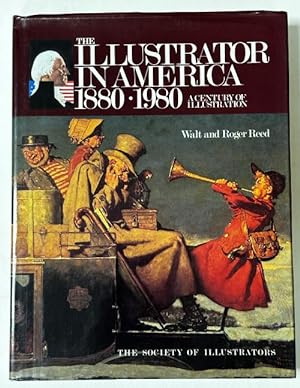 The Illustrator in America 1880-1980 by Walt and Roger Reed