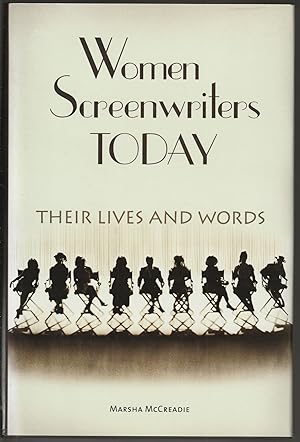 Women Screenwriters Today: Their Lives and Words