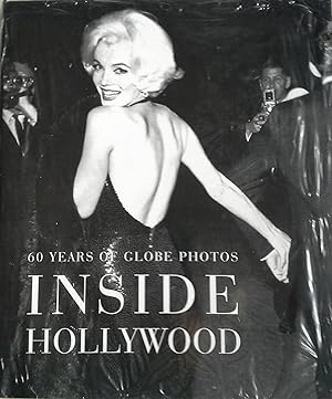 Inside Hollywood. Ediz. illustrata: 60 Years of Globe Photos