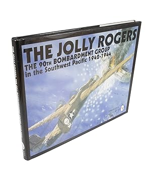 The Jolly Rogers The 90th Bombardment Group in the Southwest Pacific 1942-1944