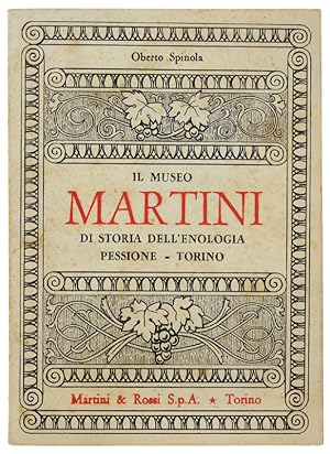 IL MUSEO MARTINI DI STORIA DELL'ENOLOGIA. Pessione - Torino.: