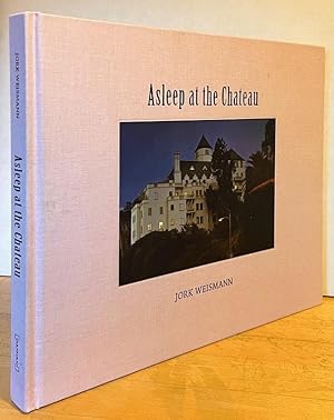 Jork Weismann: Asleep at the Chateau (SIGNED FIRST EDITION)
