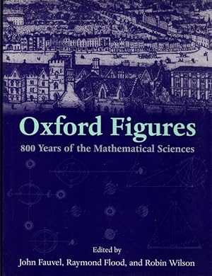 Oxford Figures: 800 Years of the Mathematical Sciences