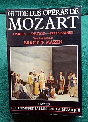 Guide des OPERAS de MOZART. Livrets - Analyses - Discographies