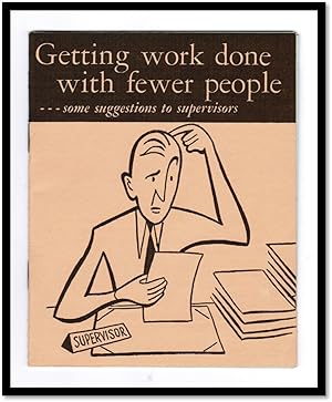 Getting Work Done with Fewer People . Some Suggestions to Supervisors. [U.S. Dept of Health Train...