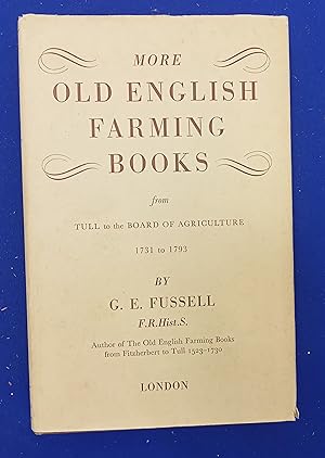 More Old English Farming Books from Tull to the Board of Agriculture, 1731 to 1793.