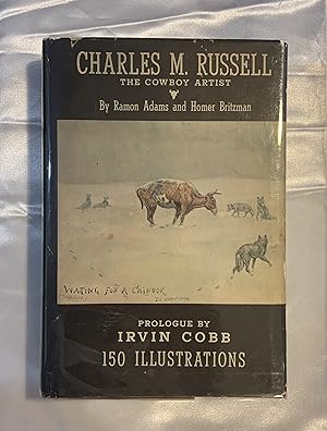 Charles M. Russell The Cowboy Artist