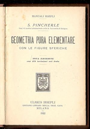 Geometria pura elementare con le figure sferiche. Nona edizione con 191 incisioni nel testo