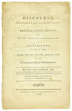 A Discourse, Delivered to the Religious Society in Brattle-Street, Boston, and to the Christian C...