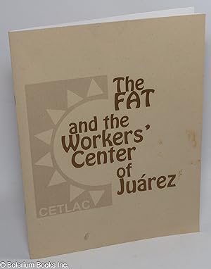 The FAT and the Workers' Center of Juarez. Sindicalismo sin Fronteras