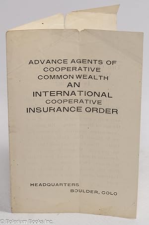 Advance agents of cooperative commonwealth an international cooperative insurance order