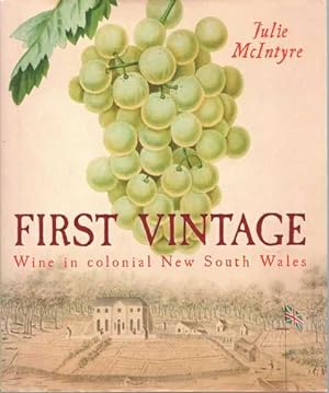 First Vintage: Wine in Colonial New South Wales
