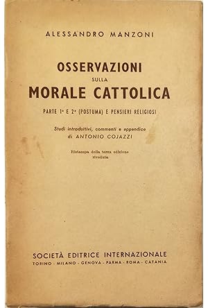 Osservazioni sulla morale cattolica Parte I e II (postuma) e pensieri religiosi Terza edizione ri...