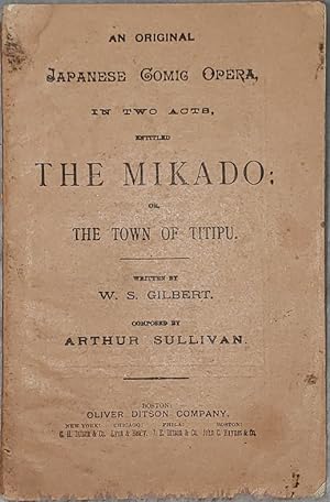 An Original Japanese Comic Opera, in Two Acts, Entitled the Mikado; or The Town of Titipu