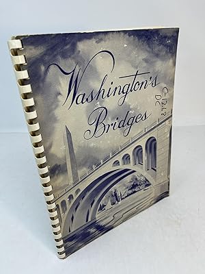 WASHINGTON'S BRIDGES: Historic and Modern. A Pictorial Report on Highway Bridges and Structures i...