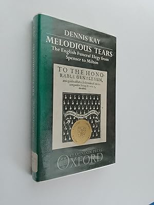 Melodious Tears: The English Funeral Elegy from Spenser to Milton