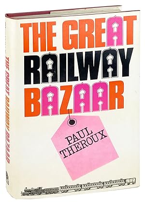The Great Railway Bazaar: By Train through Asia