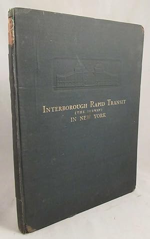 Interborough Rapid Transit: The New York Subway, Its Construction and Equipment