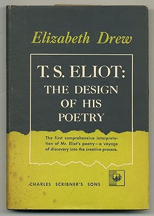 T.S. Eliot: The Design of His Poetry [with Autograph Note Signed from Drew]