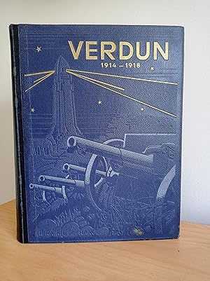 Verdun. Histoire des combats qui se sont livrés de 1914 à 1918 sur les deux rives de la Meuse