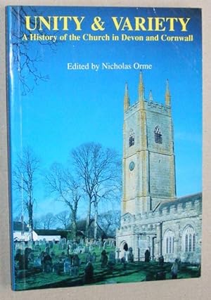 Unity & Variety : a history of the Church in Devon and Cornwall (Exeter Studies in History 29)