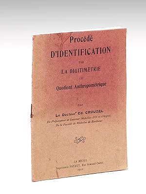 Procédé d'identification par la digitimétrie ou Quotient Anthropométrique [Edition originale - Li...