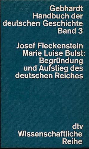 Begründung und Aufstieg des Deutschen Reiches / Josef Fleckenstein ; Marie Luise Bulst-Thiele