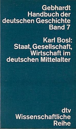 Staat, Gesellschaft, Wirtschaft im deutschen Mittelalter / Karl Bosl Staat, Gesellschaft, Wirtsch...