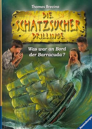 Brezina, Thomas: Die Schatzsucher-Drillinge; Teil: Bd. 3., Was war an Bord der Barracuda?