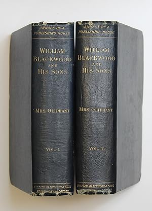 William Blackwood and His Sons: Their Magazine and Friends (Annals of a Publishing House) (Volume...