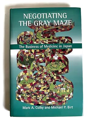 Negotiating the Gray Maze: The Business of Medicine in Japan