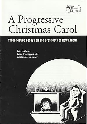 A PROGRESSIVE CHRISTMAS CAROL: THREE FESTIVE ESSAYS ON THE PROSPECTS OF NEW LABOUR