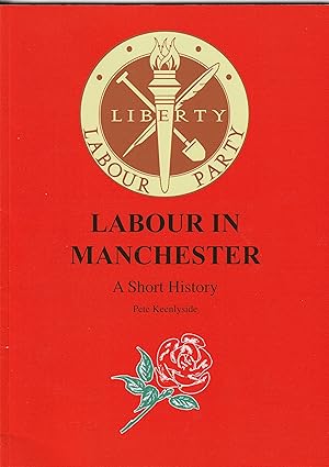 LABOUR IN MANCHESTER: A SHORT HISTORY