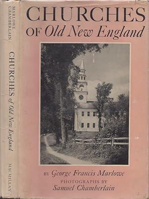Churches of Old New England Their Architecture and Their Architects, Their Pastors and Their People