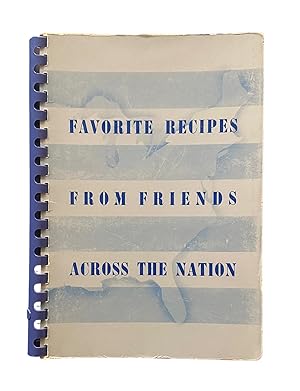 Favorite Recipes from Friends Across the Nation A Collection of Favorite Recipes Contributed by R...