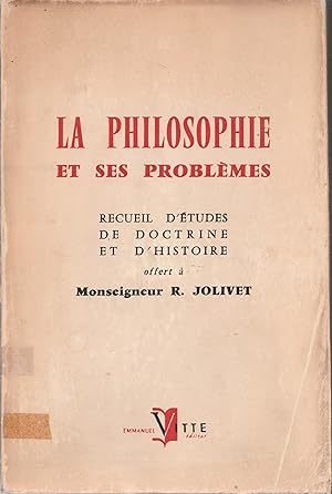 La philosophie et ses problèmes. Recueil d'études de doctrine et d'histoire offerts à Monseigneur...