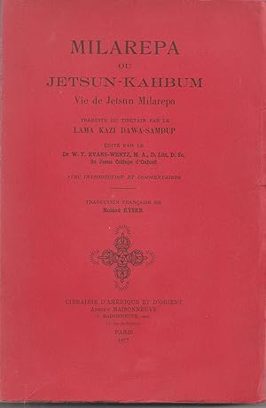 Milarepa ou Jetsun-Kahbum. Vie de Jetsün Milarepa, traduite du tibétain par le Lama Kazi Dawa-Samdup