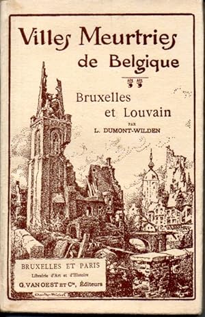 Villes meurtries de Belgique. Bruxelles et Louvain